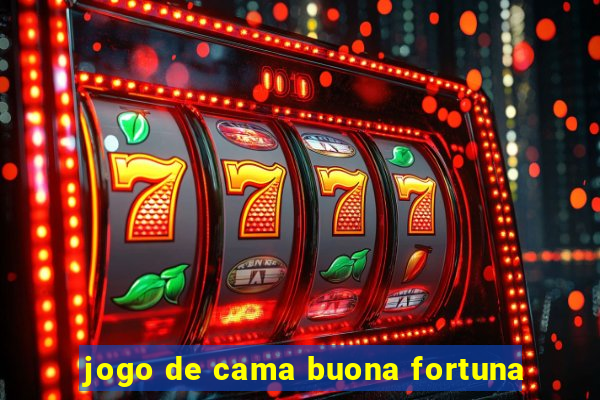 jogo de cama buona fortuna