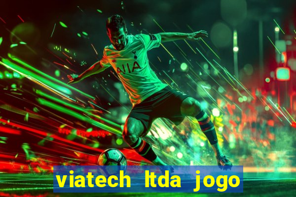 viatech ltda jogo de aposta