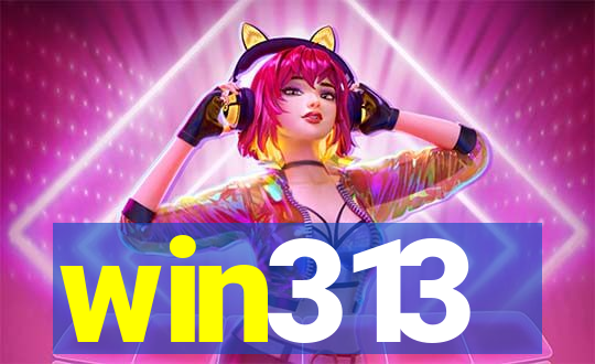 win313