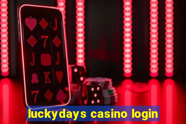 luckydays casino login