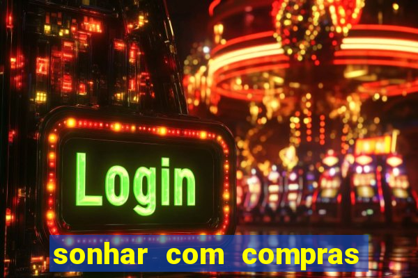 sonhar com compras no mercado