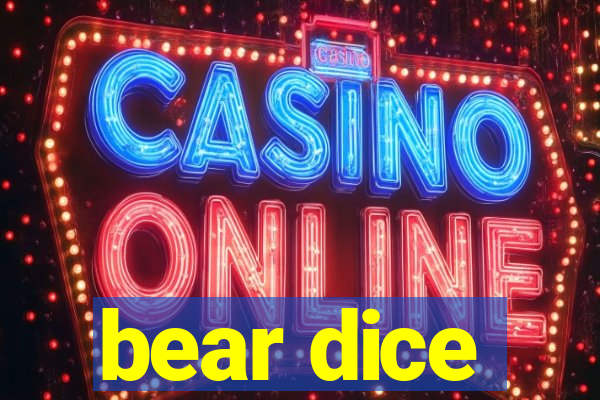 bear dice