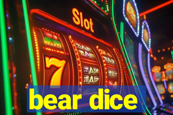 bear dice