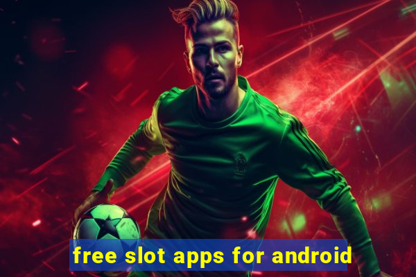 free slot apps for android