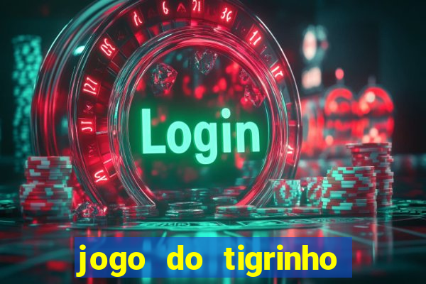 jogo do tigrinho oficial bet