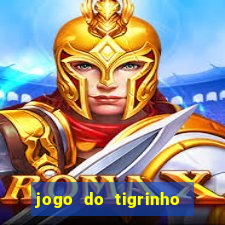 jogo do tigrinho oficial bet