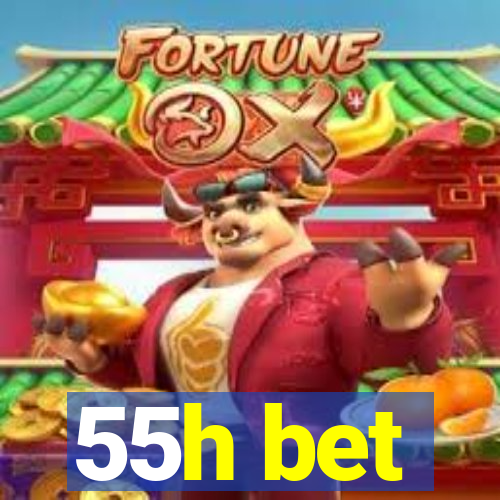 55h bet