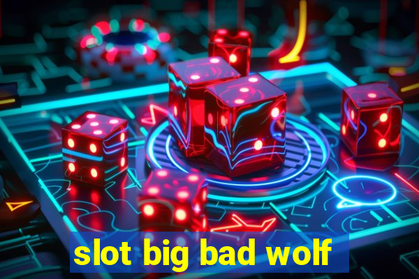 slot big bad wolf