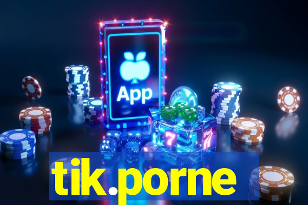 tik.porne