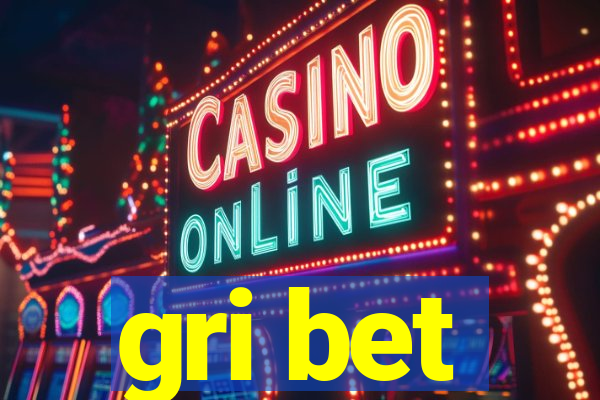 gri bet