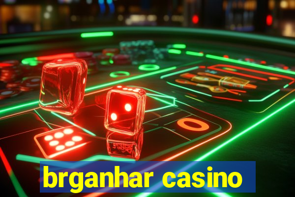 brganhar casino