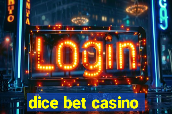 dice bet casino