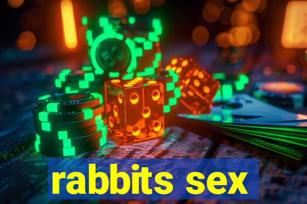 rabbits sex