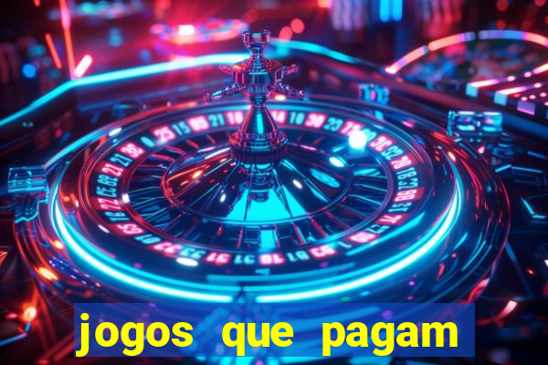 jogos que pagam muito bem