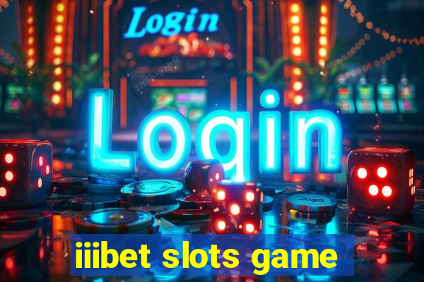 iiibet slots game