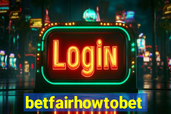 betfairhowtobet