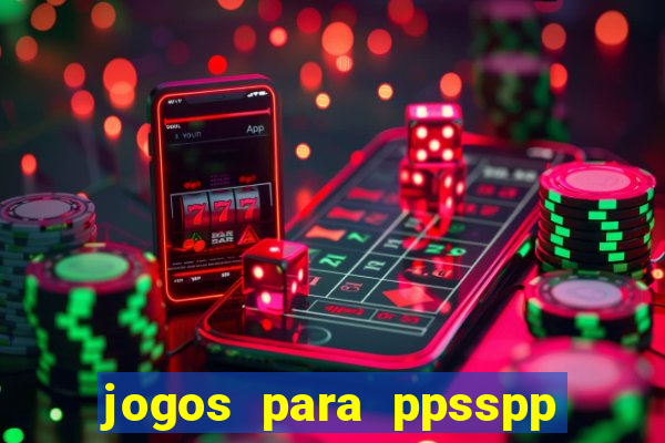 jogos para ppsspp download android