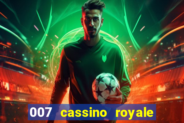 007 cassino royale filme completo dublado youtube