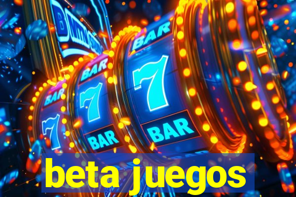 beta juegos