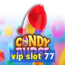 vip slot 77