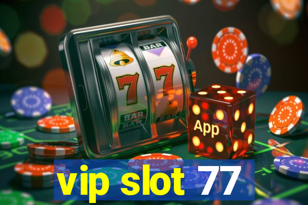 vip slot 77