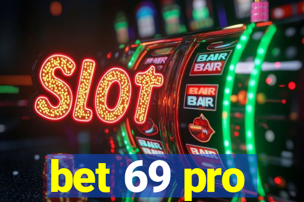 bet 69 pro