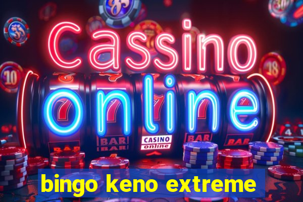 bingo keno extreme