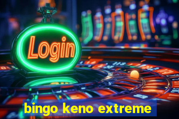 bingo keno extreme