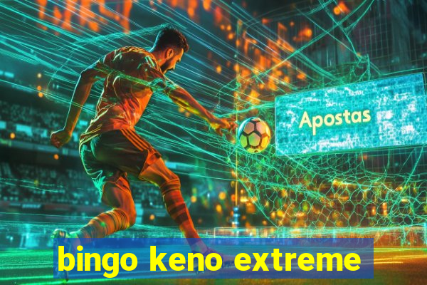 bingo keno extreme