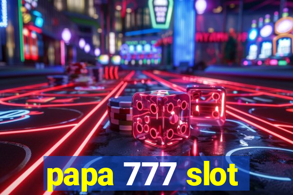 papa 777 slot