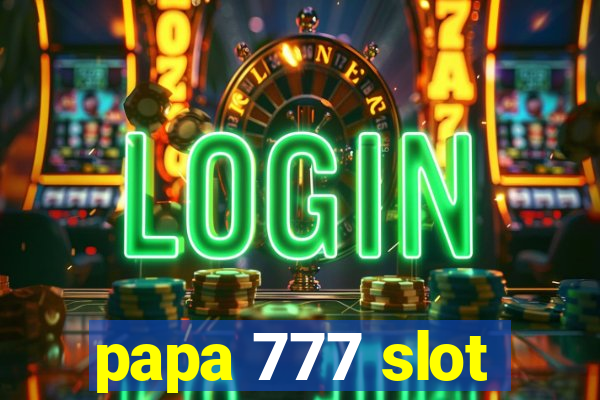 papa 777 slot