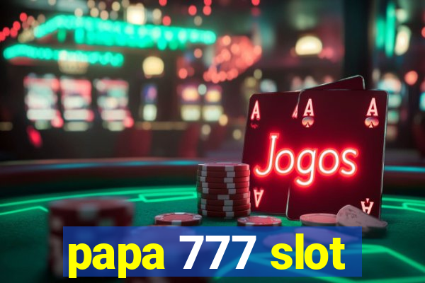 papa 777 slot