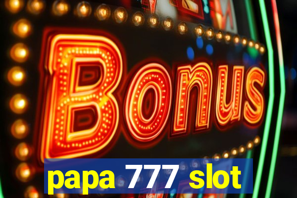 papa 777 slot