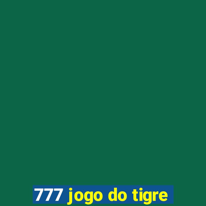 777 jogo do tigre