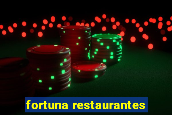 fortuna restaurantes