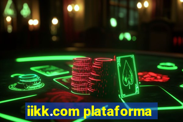 iikk.com plataforma