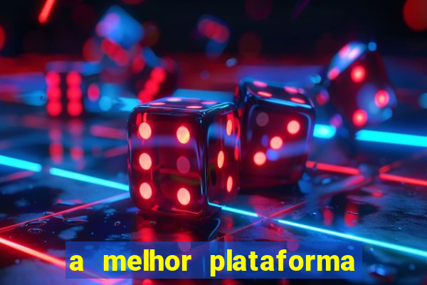 a melhor plataforma para jogar fortune tiger