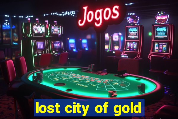 lost city of gold