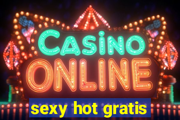 sexy hot gratis