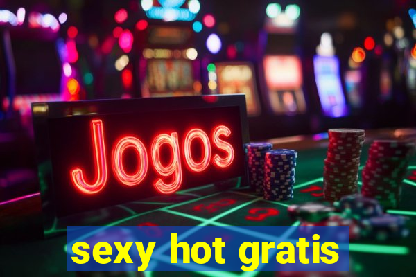 sexy hot gratis