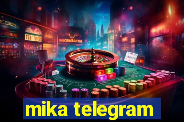 mika telegram