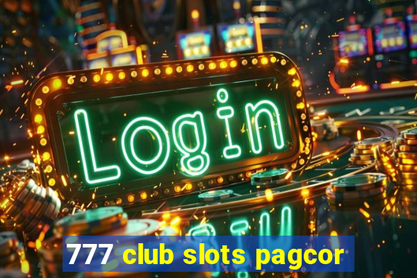 777 club slots pagcor