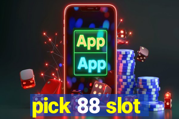 pick 88 slot