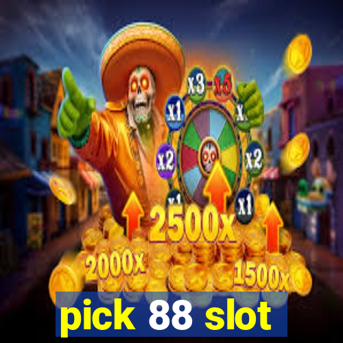 pick 88 slot