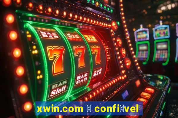 xwin.com 茅 confi谩vel