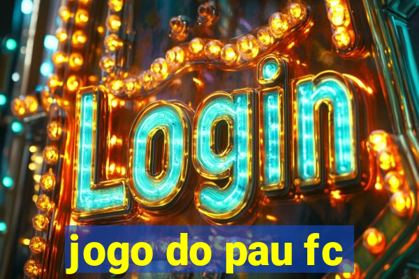 jogo do pau fc