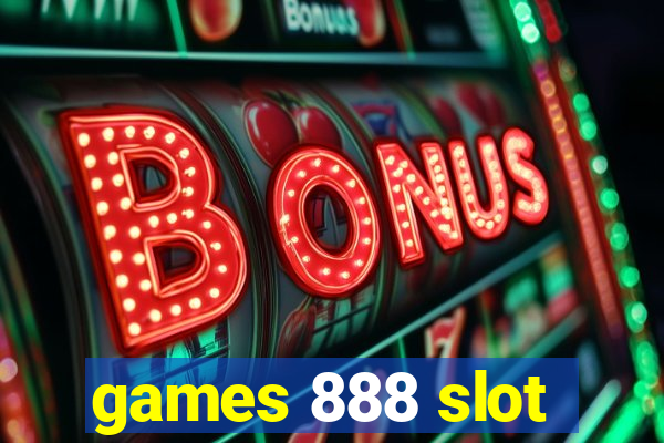 games 888 slot