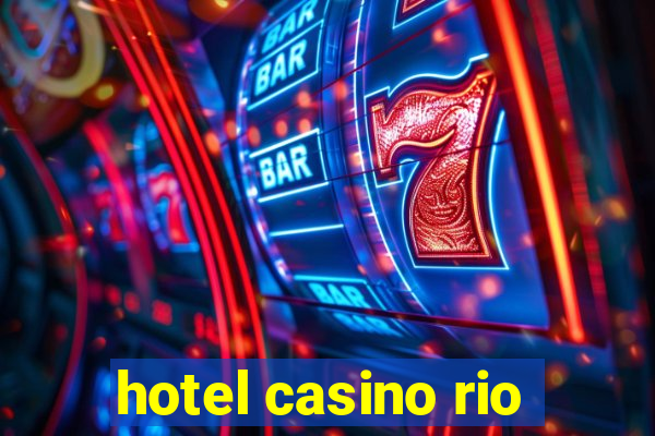 hotel casino rio