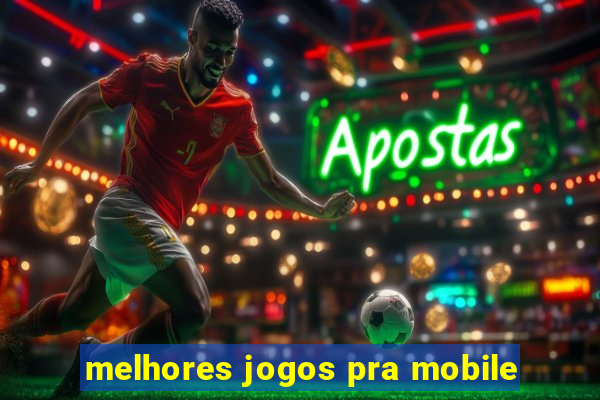 melhores jogos pra mobile