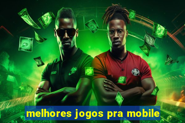 melhores jogos pra mobile